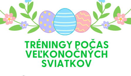 TRÉNINGY POČAS VEĽKONOČNÝCH SVIATKOV